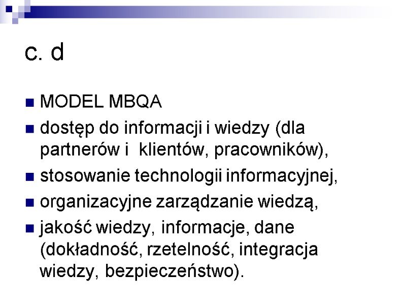 c. d MODEL MBQA dostęp do informacji i wiedzy (dla partnerów i  klientów,